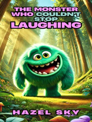 cover image of The Monster Who Couldn't Stop Laughing